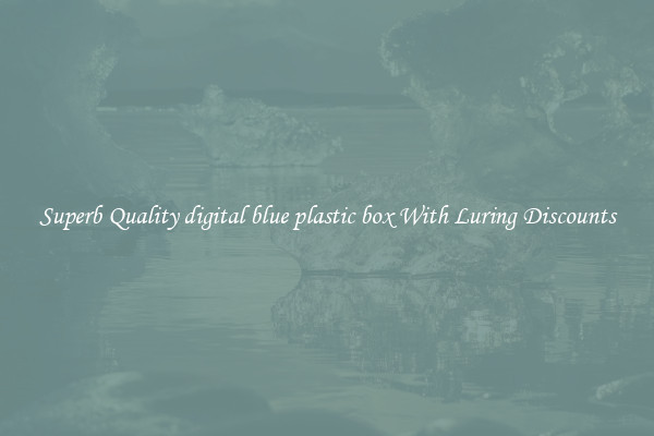 Superb Quality digital blue plastic box With Luring Discounts