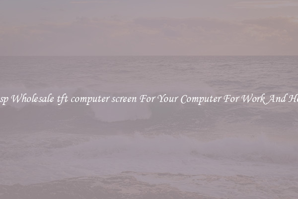 Crisp Wholesale tft computer screen For Your Computer For Work And Home