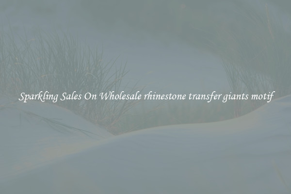 Sparkling Sales On Wholesale rhinestone transfer giants motif