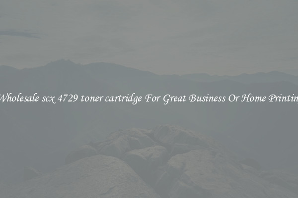 Wholesale scx 4729 toner cartridge For Great Business Or Home Printing