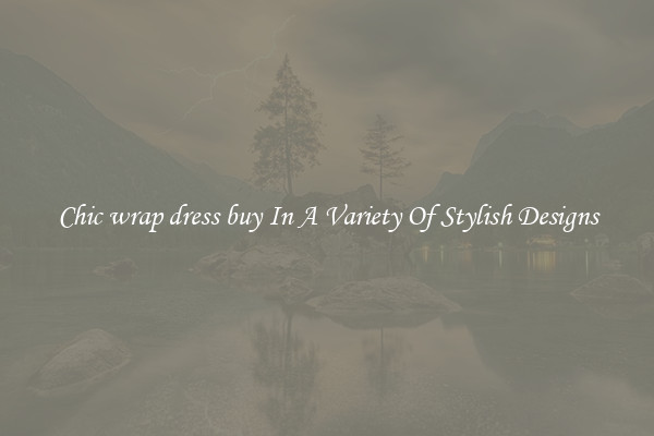 Chic wrap dress buy In A Variety Of Stylish Designs