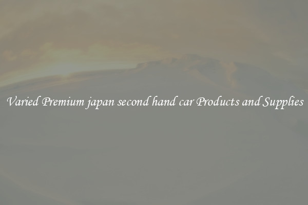 Varied Premium japan second hand car Products and Supplies