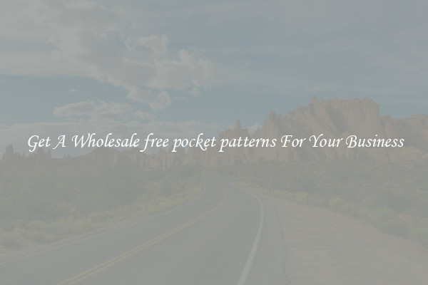 Get A Wholesale free pocket patterns For Your Business