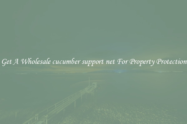 Get A Wholesale cucumber support net For Property Protection