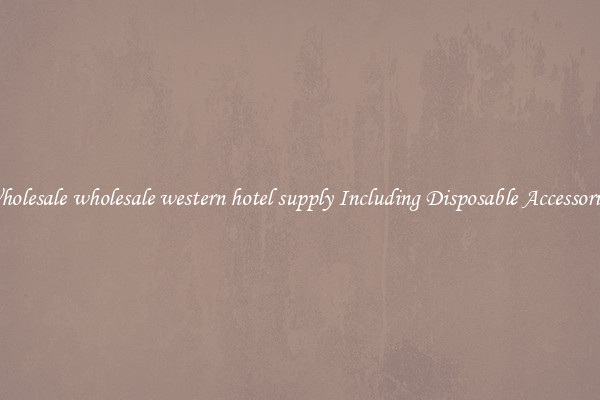 Wholesale wholesale western hotel supply Including Disposable Accessories 