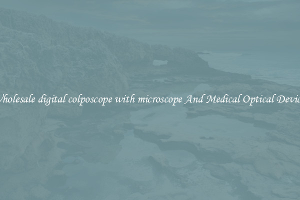 Wholesale digital colposcope with microscope And Medical Optical Devices