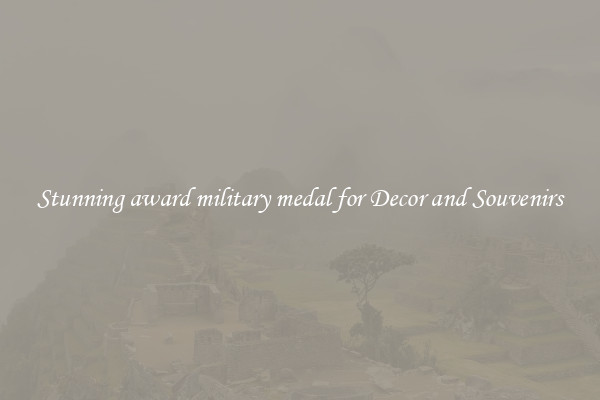 Stunning award military medal for Decor and Souvenirs