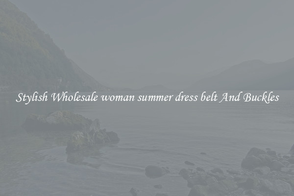 Stylish Wholesale woman summer dress belt And Buckles