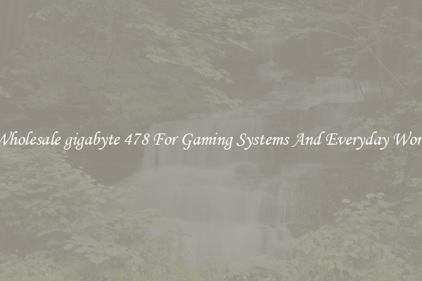 Wholesale gigabyte 478 For Gaming Systems And Everyday Work
