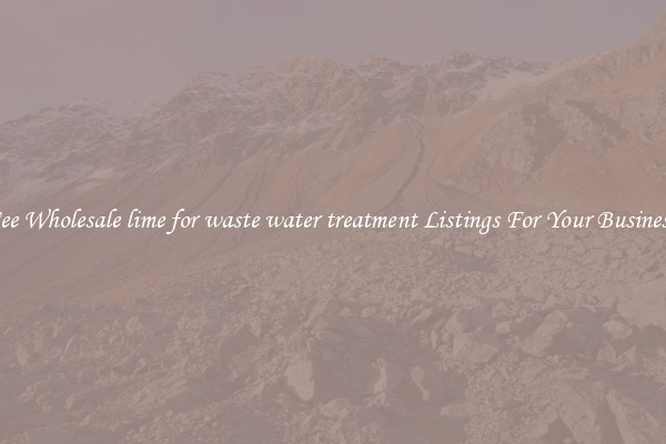 See Wholesale lime for waste water treatment Listings For Your Business