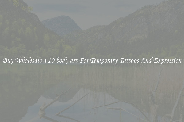 Buy Wholesale a 10 body art For Temporary Tattoos And Expression