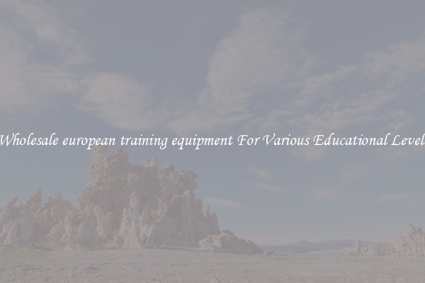 Wholesale european training equipment For Various Educational Levels