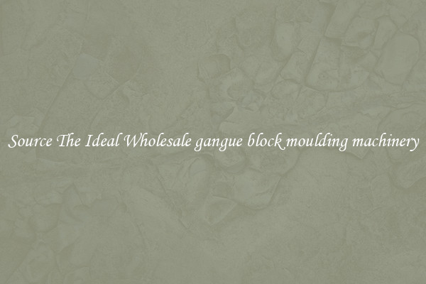 Source The Ideal Wholesale gangue block moulding machinery