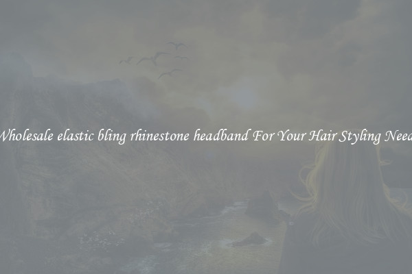 Wholesale elastic bling rhinestone headband For Your Hair Styling Needs