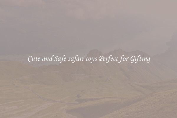 Cute and Safe safari toys Perfect for Gifting