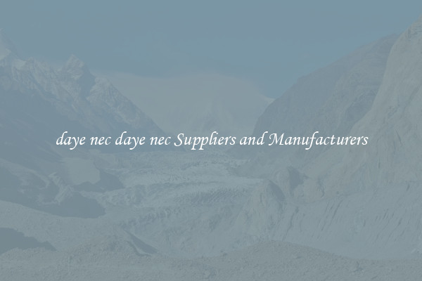 daye nec daye nec Suppliers and Manufacturers